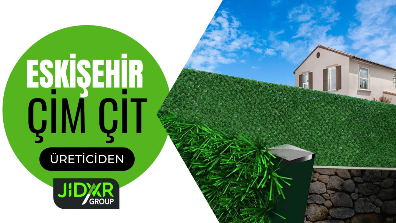 Eskişehir çim çit imalatçısı